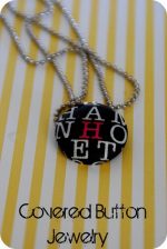 Make Personalized Covered Button Jewelry!