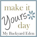 Make it Yours @ My Backyard Eden