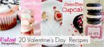 Great Ideas–20 Sweet Valentine’s Day Recipes!!