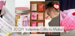 Great Ideas — 20 DIY Valentine Gifts to Make!!