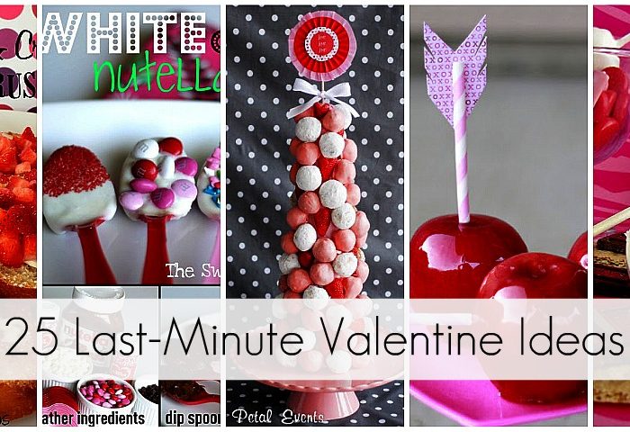 Great Ideas — 25 Last-Minute Valentine Ideas!!