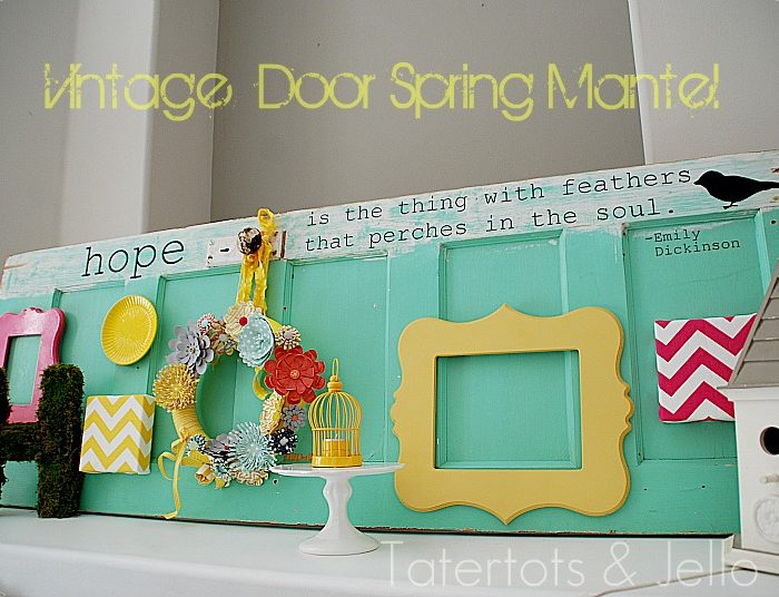 Vintage Door Spring Mantel 2012!
