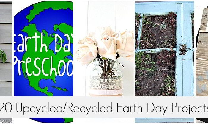 Great Ideas — 20 Recycled/Upcycled Projects to Celebrate Earth Day!!