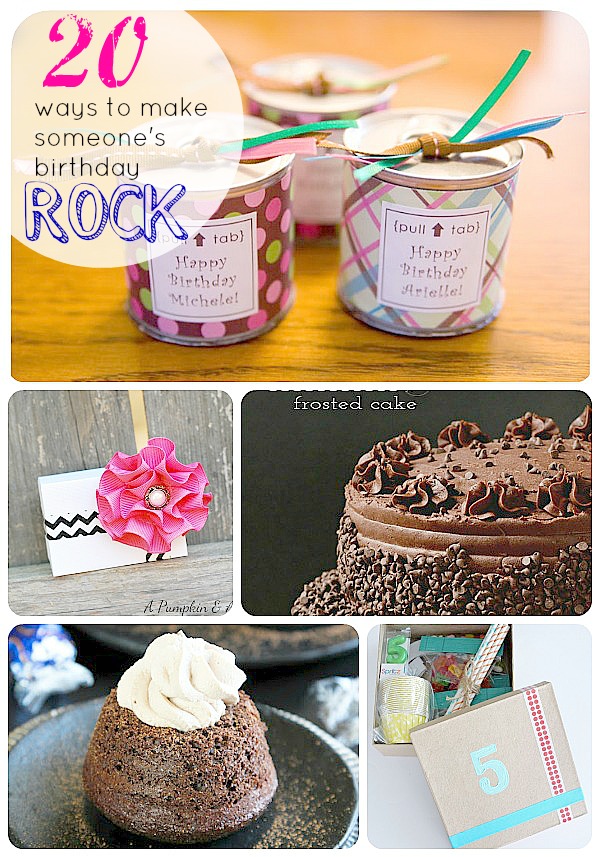 Great Ideas — 20 Ways to Make Someone’s Birthday ROCK!!