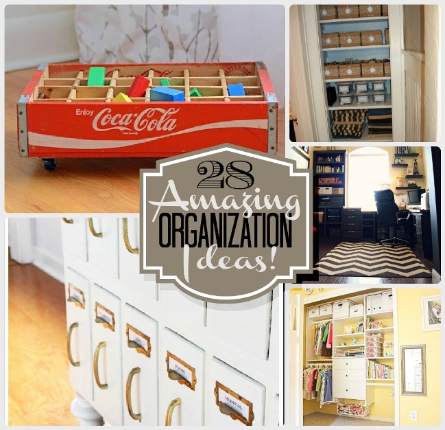 Great Ideas — 28 Projects to Organize YOUR Home!!