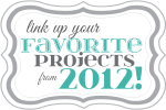 Link up YOUR Favorite Projects from 2012!