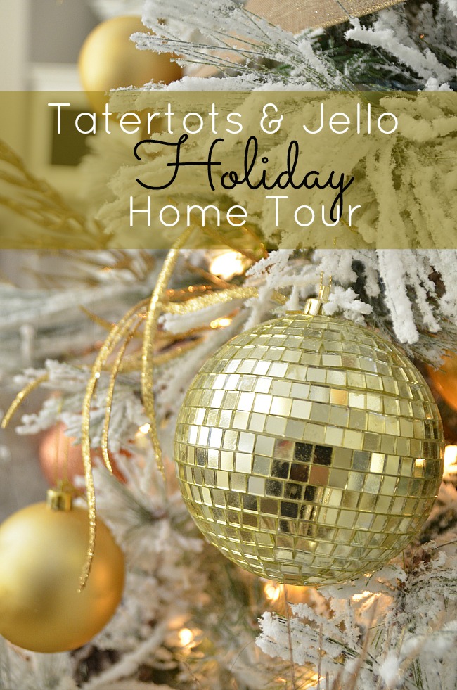 tatertots and jello holiday home tour