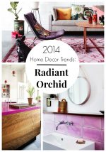 2014 Home Décor Trends: Radiant Orchid