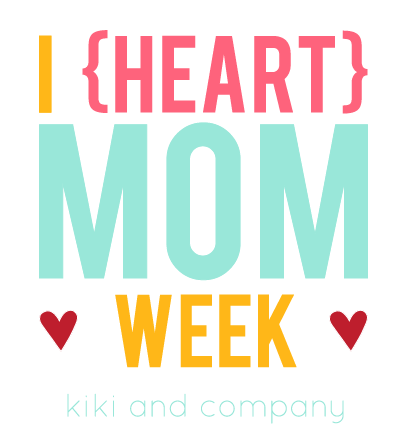 i-heart-mom-week-at-kiki-and-company