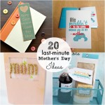 Great Ideas — 20 Last Minute Mother’s Day Ideas!