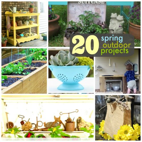 Great Ideas -- 20 Spring Outdoor Projects!