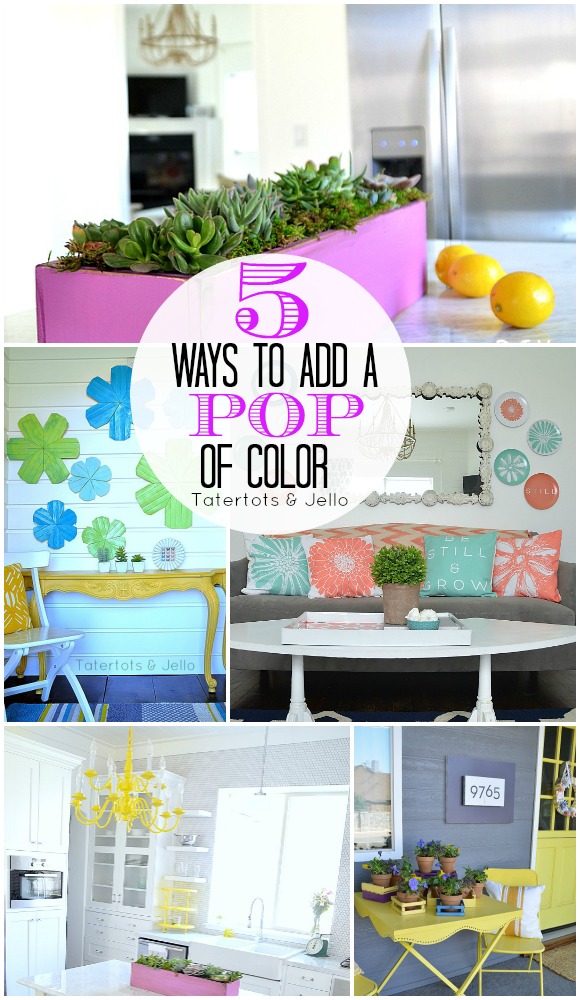 5 Ways to Bring a Pop of Color Into Your Home!