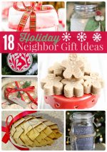 Great Ideas — 18 Holiday Neighbor Gift Ideas!
