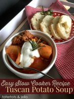 Favorite Slow Cooker Recipe: Tuscan Potato Soup!