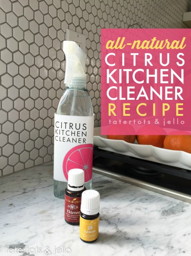 Spring Cleaning AllNatural Citrus Kitchen Cleaner Recipe! Tatertots