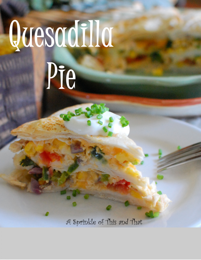 Quesadilla Pie Recipe for Mother's Day 