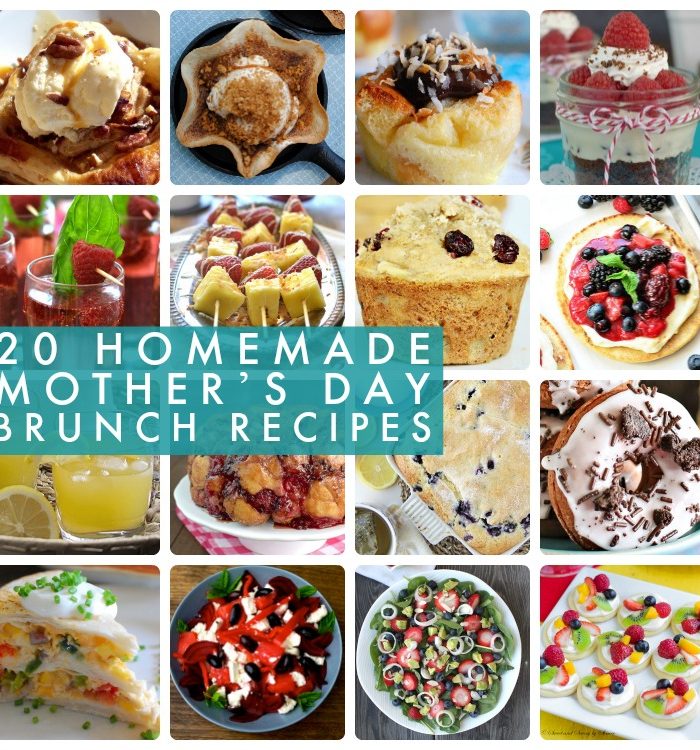 Great Ideas — 20 Homemade Mother’s Day Brunch Ideas!