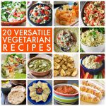 Great Ideas — 20 Versatile Vegetarian Recipes!