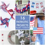 Great Ideas — 16 Patriotic Projects Part Three!