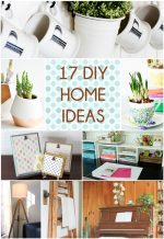 Great Ideas — 17 DIY Home Ideas!