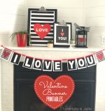 I Love You Valentine’s Banner Printable!