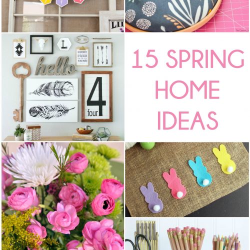 15 spring Home DIY ideas!