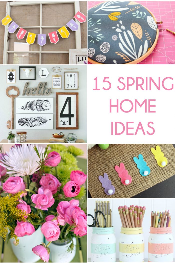 Great Ideas — 15 Spring Home Ideas!
