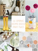 Great Ideas — 16 Spring Home Ideas Part Two!