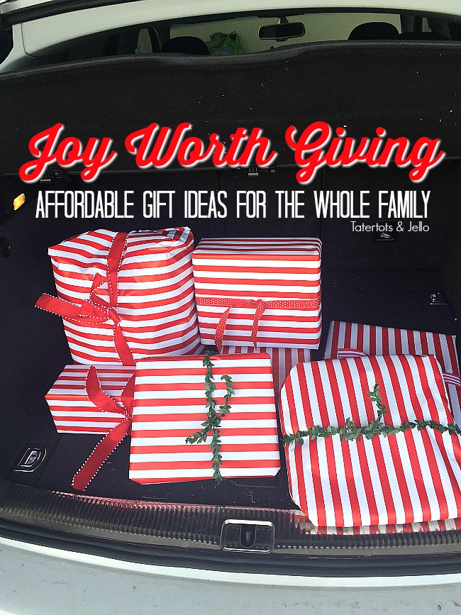 Joy Worth Giving. Affordable Gift Ideas for the whole family - from kids, to teen to adults!