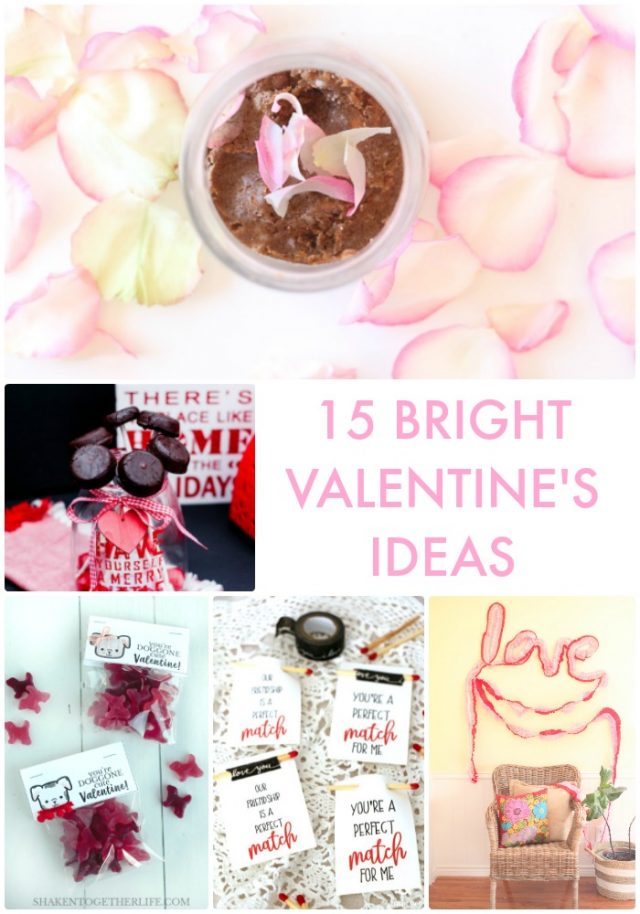Great Ideas -- 15 Bright Valentine's Ideas!