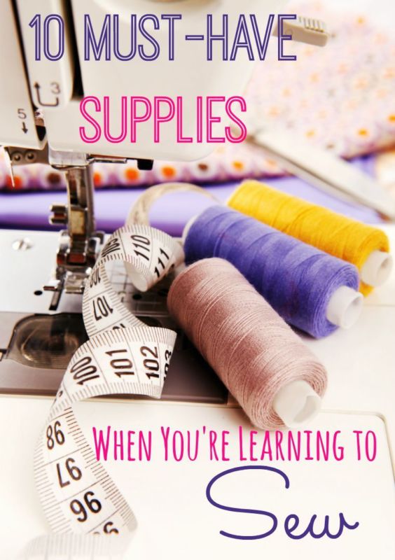 10 Must-Have Supplies When You’re Learning to Sew