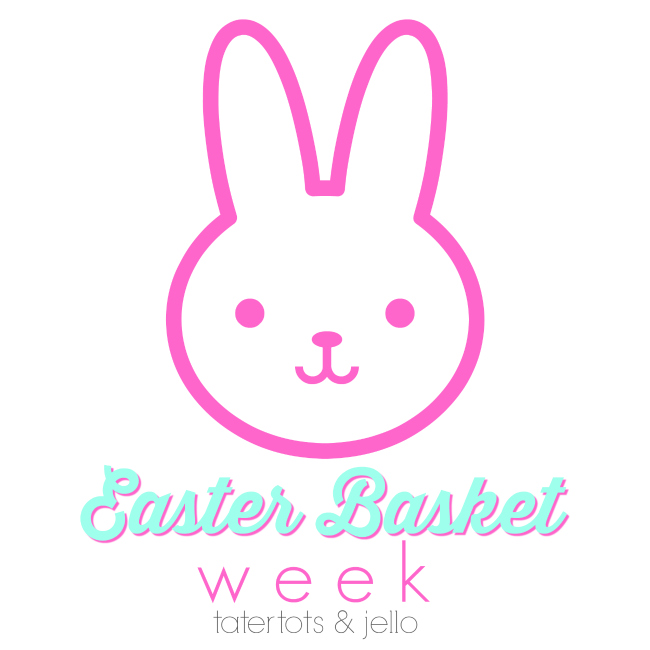 Easter Basket Week!