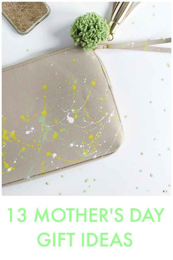 Great Ideas — 13 Mother’s Day Gift Ideas!