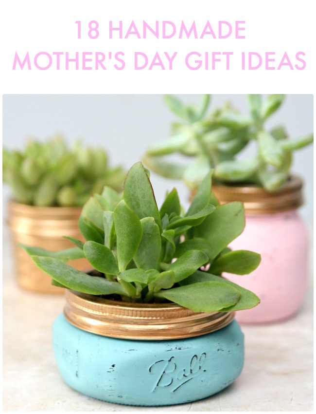 Great Ideas — 18 Handmade Mother’s Day Gift Ideas!