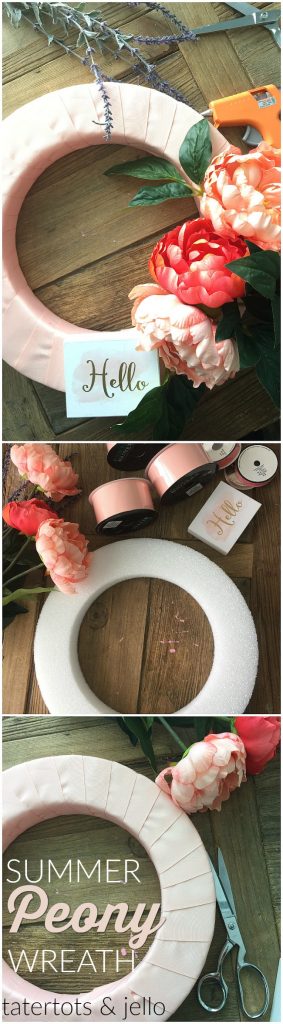 How to make a 10-Minute Peopny Wreath for Summer. Wrap your wreath form with ribbon and add peonies and a little saying for a wreath that you will love! 