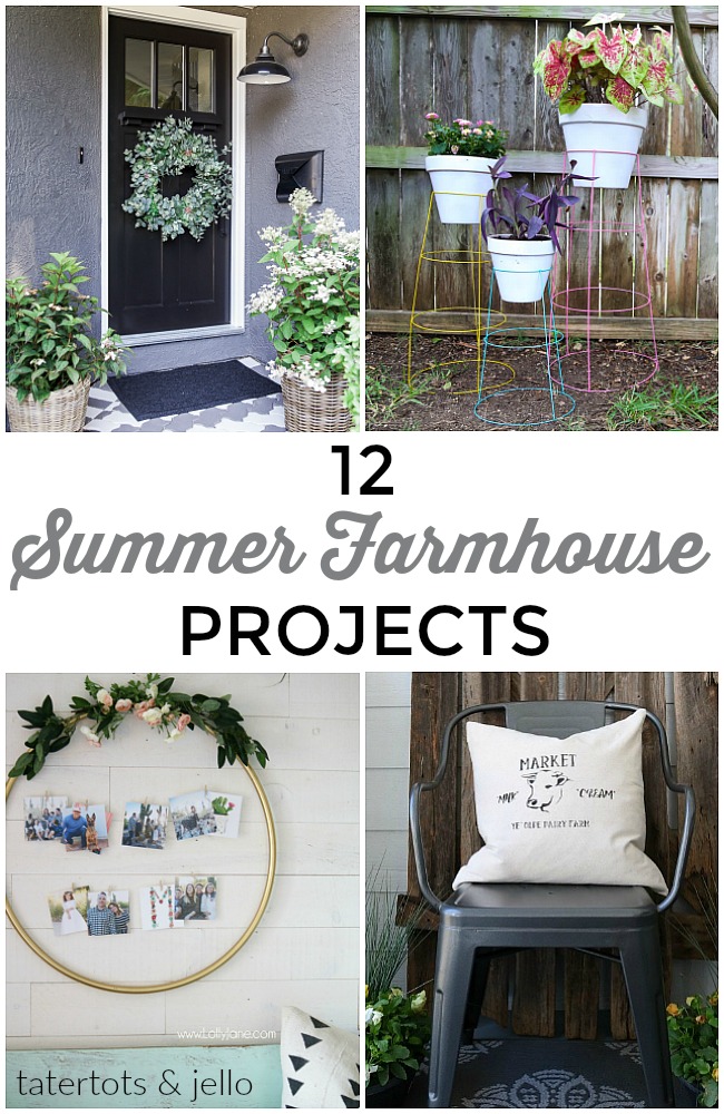 12 Summer Farmhouse Projects!