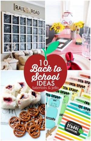 Great Ideas -- 10 Back to School Ideas!