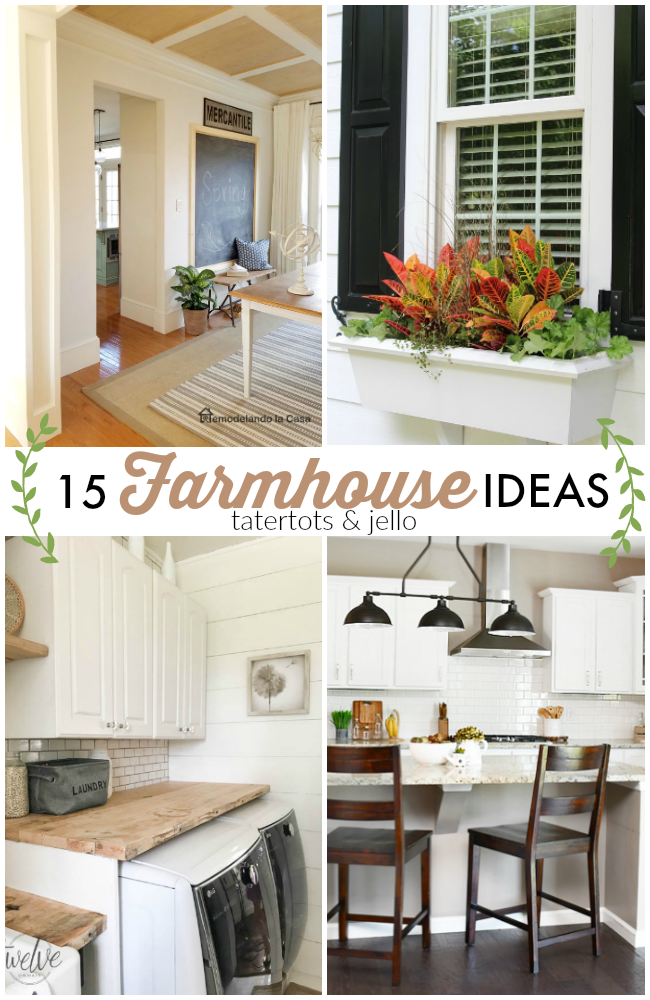 Great Ideas — 15 Farmhouse Ideas!