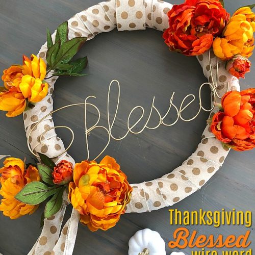 Thanksgiving Wire Word Wreath. Create a special wreath with a wire word to bring the spirit of Thanksgiving into YOUR home!