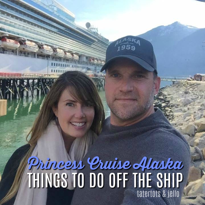 Princess Cruise Alaska - Things To Do Off The Ship