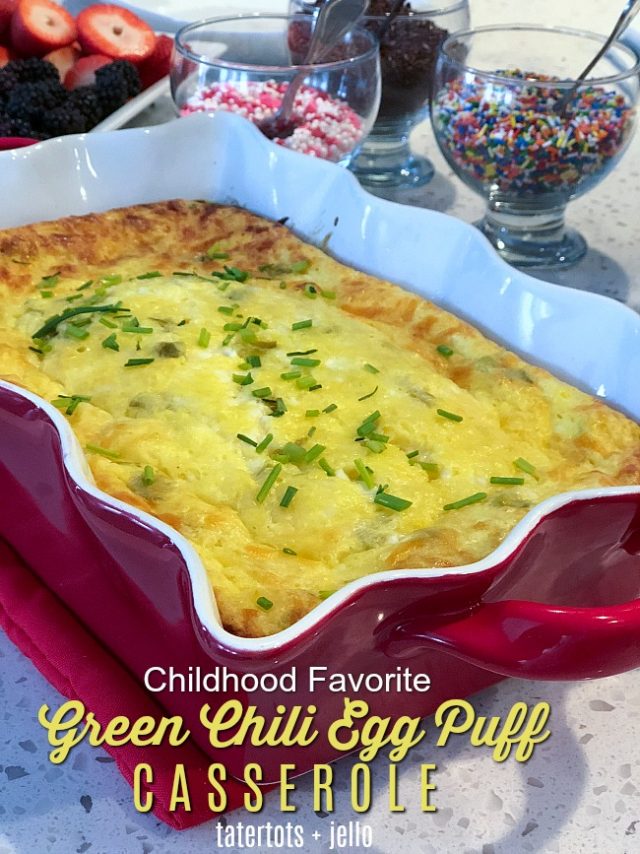 Childhood Favorite Green Chili Cheese Egg Puff Casserole