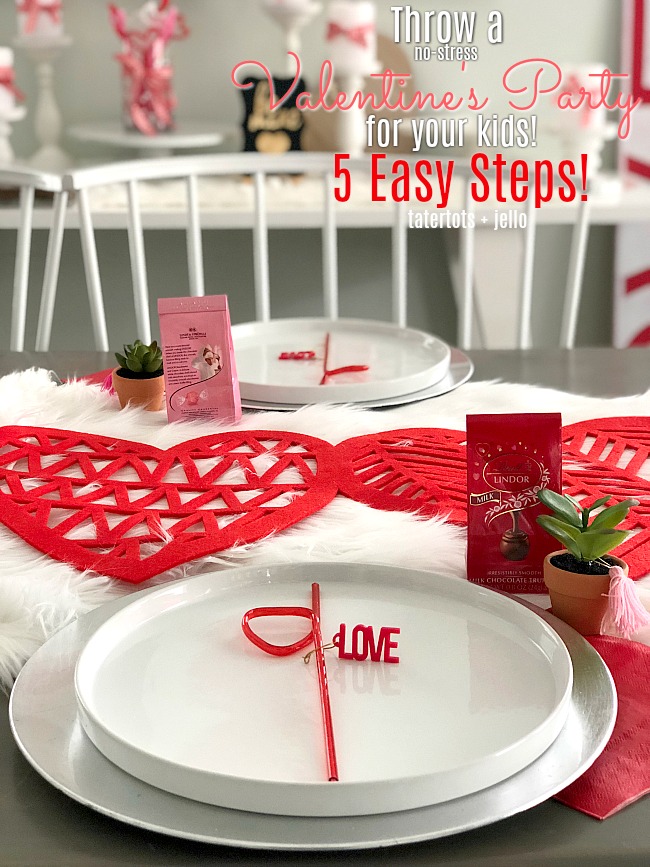 Throw a Valentine's Party for your kids - 5 easy, no-stress ways to throw a fun celebration and make memories!