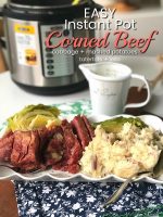 Instant Pot Corned Beef, Cabbage + Mashed Potatoes – easy and SO good!