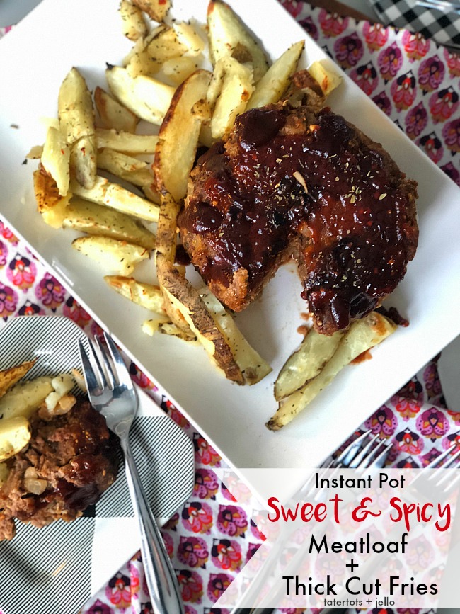 Instant Pot Sweet and Spicy Meatloaf and Thick Cut Fries - a meal that everyone will love in less than half the time of cooking in the oven!