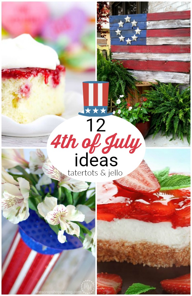 12 Fourth of July Ideas!