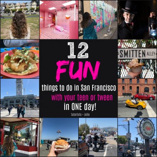 12 FUN Things to do with Your Teen in San Francisco in ONE Day!