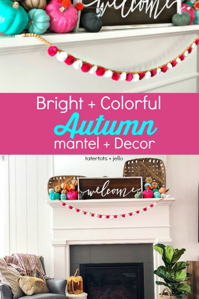 Bright and Colorful Mantel and Decor Ideas for Fall!