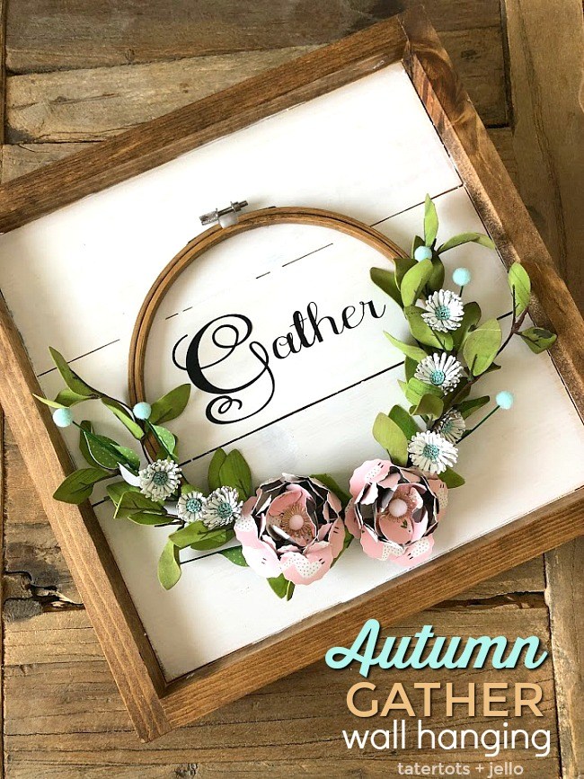 Gather Embroidery Hoop Wall Hanging 