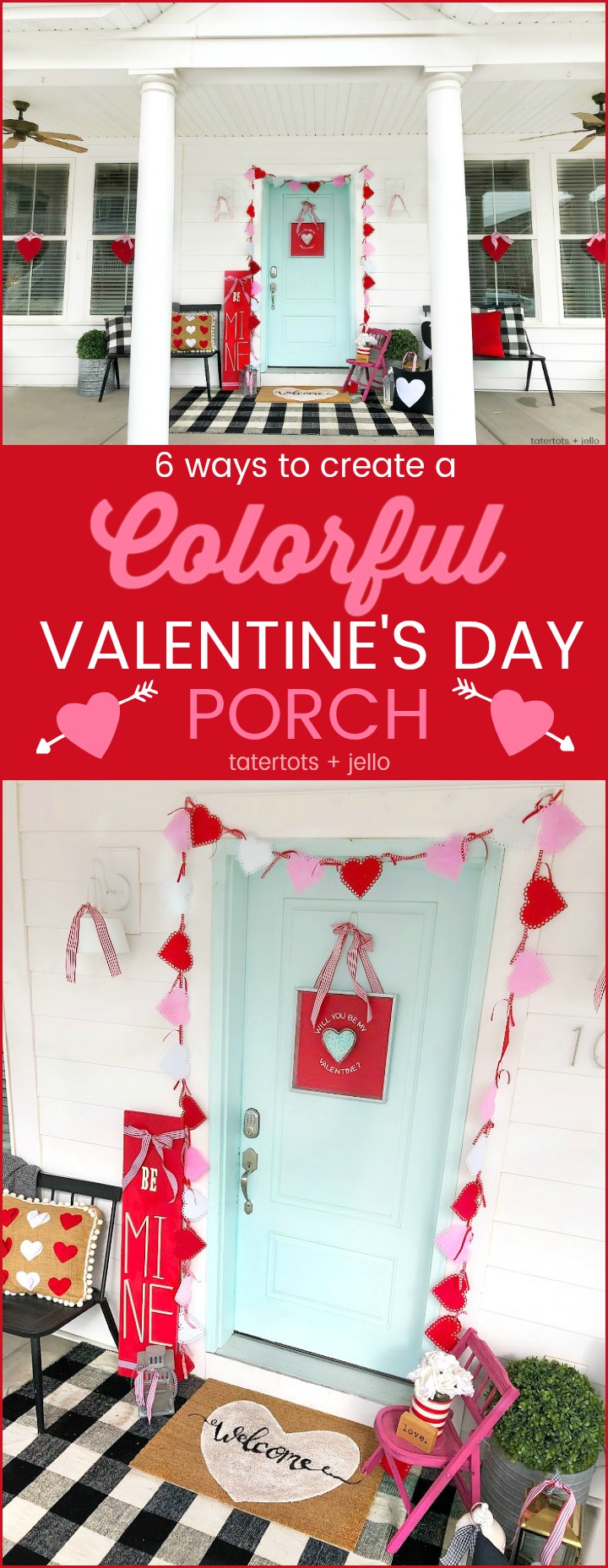 6 Ways to Create a Colorful Be Mine Valentine's Day Porch! Easy and inexpensive ways to create a bright and colorful Valentine's Day front door!