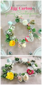 Egg Carton Spring Succulent and Flower Wreath Centerpiece + 8 Egg Decorating Ideas!